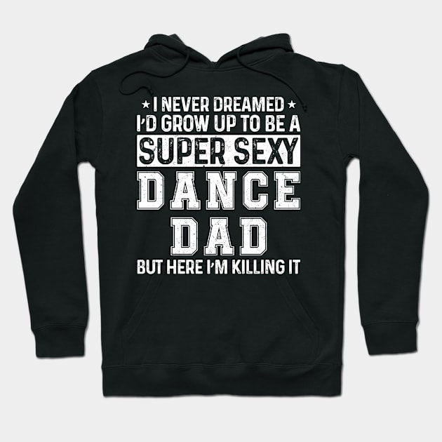 Funny Dance Dad Hoodie by deadghost